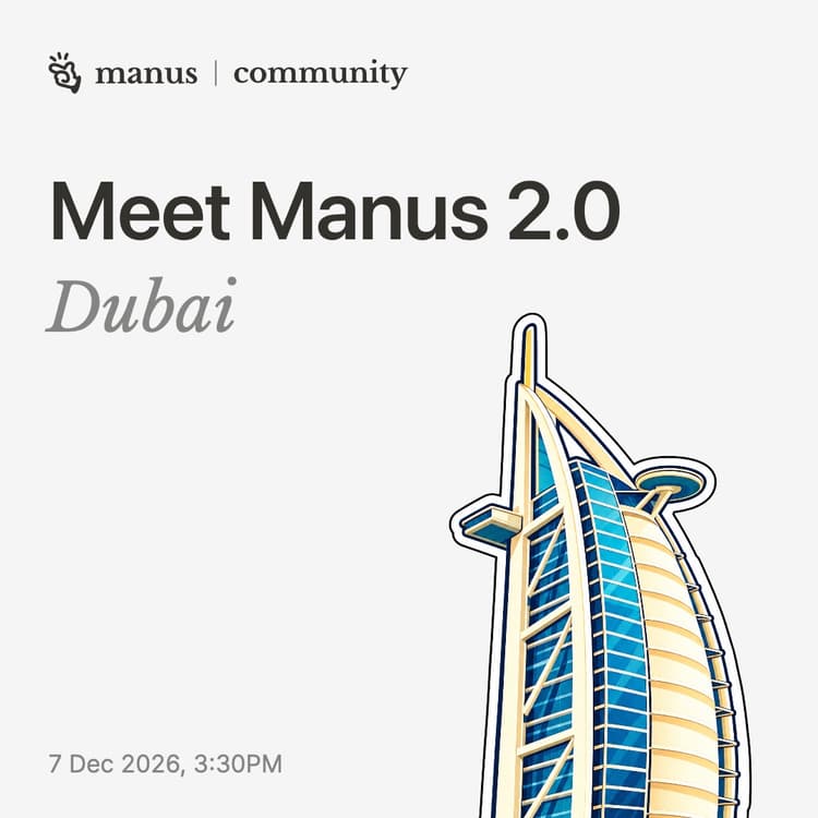 Cover image for Meet Manus 2.0 | Dubai | Session #1